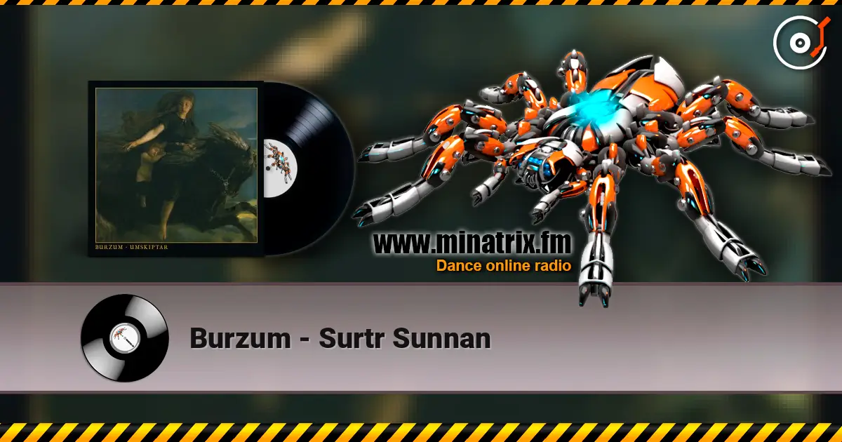 Burzum - Surtr Sunnan online in hoher Qualität hören | Minatrix.FM