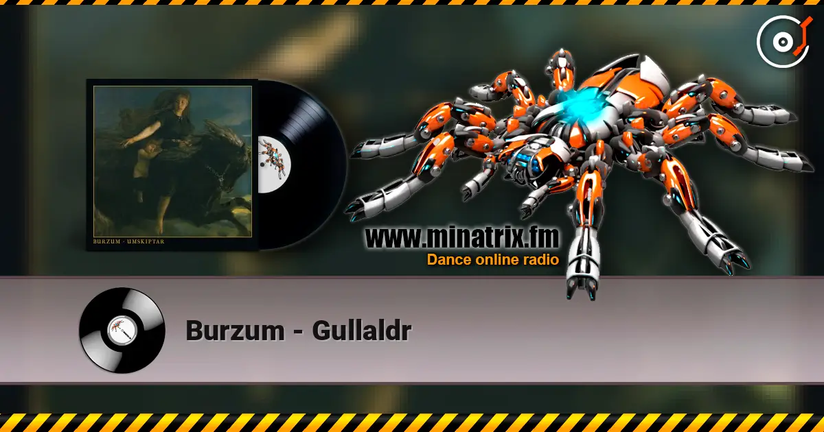 Burzum - Gullaldr online in hoher Qualität hören | Minatrix.FM