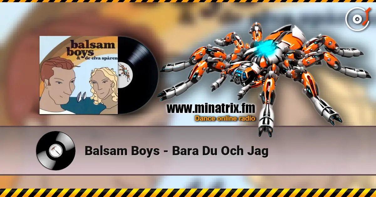 Balsam Boys - Bara Du Och Jag online in hoher Qualität hören | Minatrix.FM
