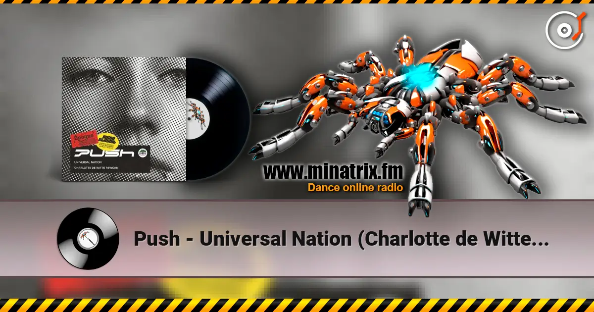 Push - Universal Nation (Charlotte de Witte Rework) online in hoher Qualität hören | Minatrix.FM