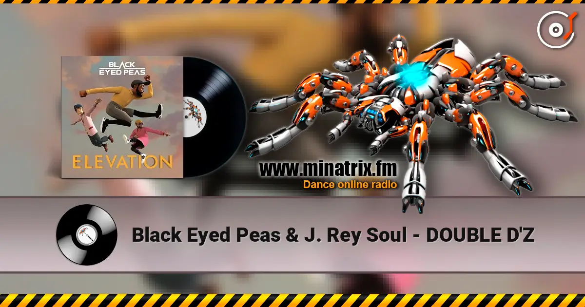 Black Eyed Peas & J. Rey Soul - DOUBLE D'Z online in hoher Qualität hören | Minatrix.FM