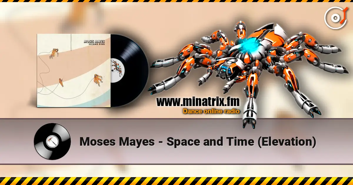 Moses Mayes - Space and Time (Elevation) online in hoher Qualität hören | Minatrix.FM