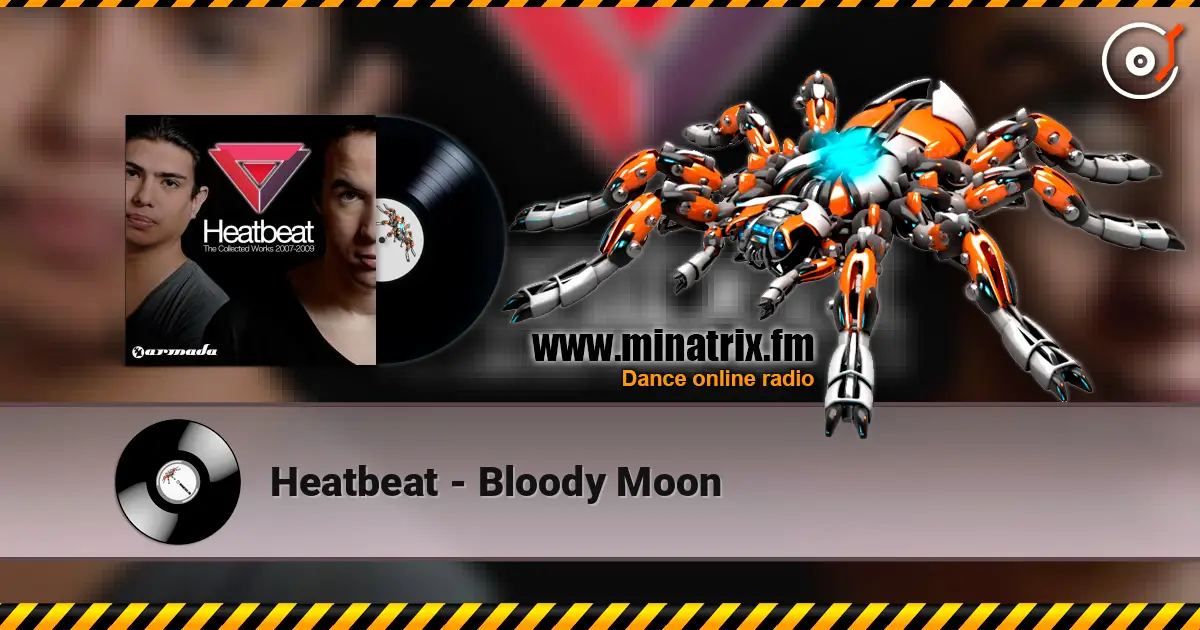 Heatbeat - Bloody Moon online in hoher Qualität hören | Minatrix.FM