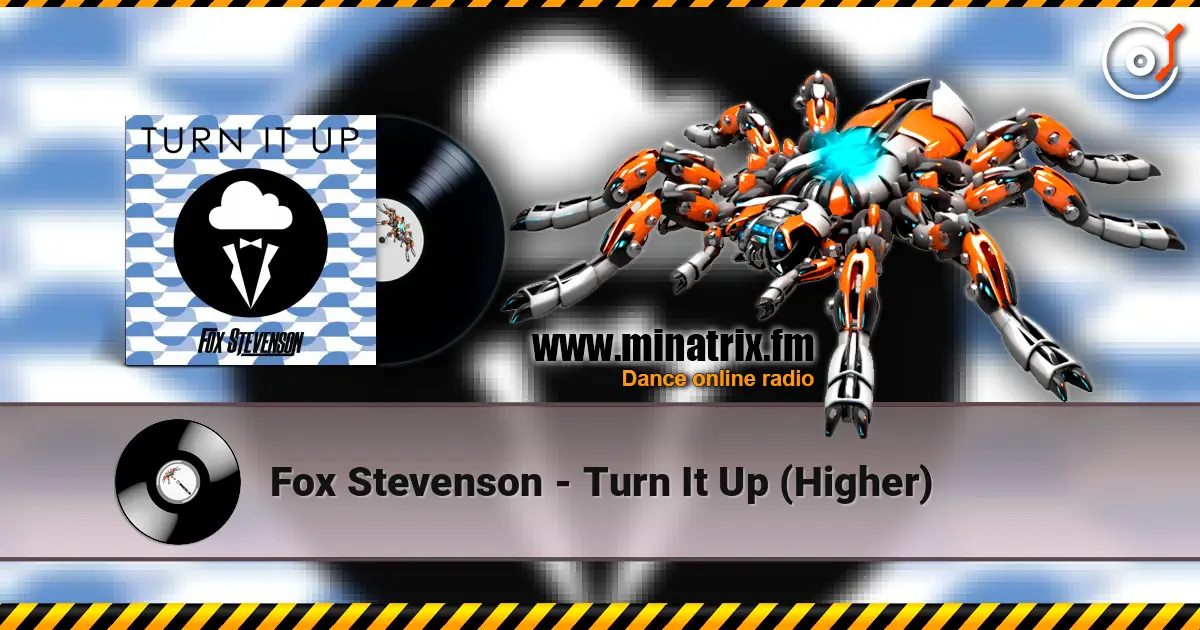 Fox Stevenson - Turn It Up (Higher) online in hoher Qualität hören | Minatrix.FM