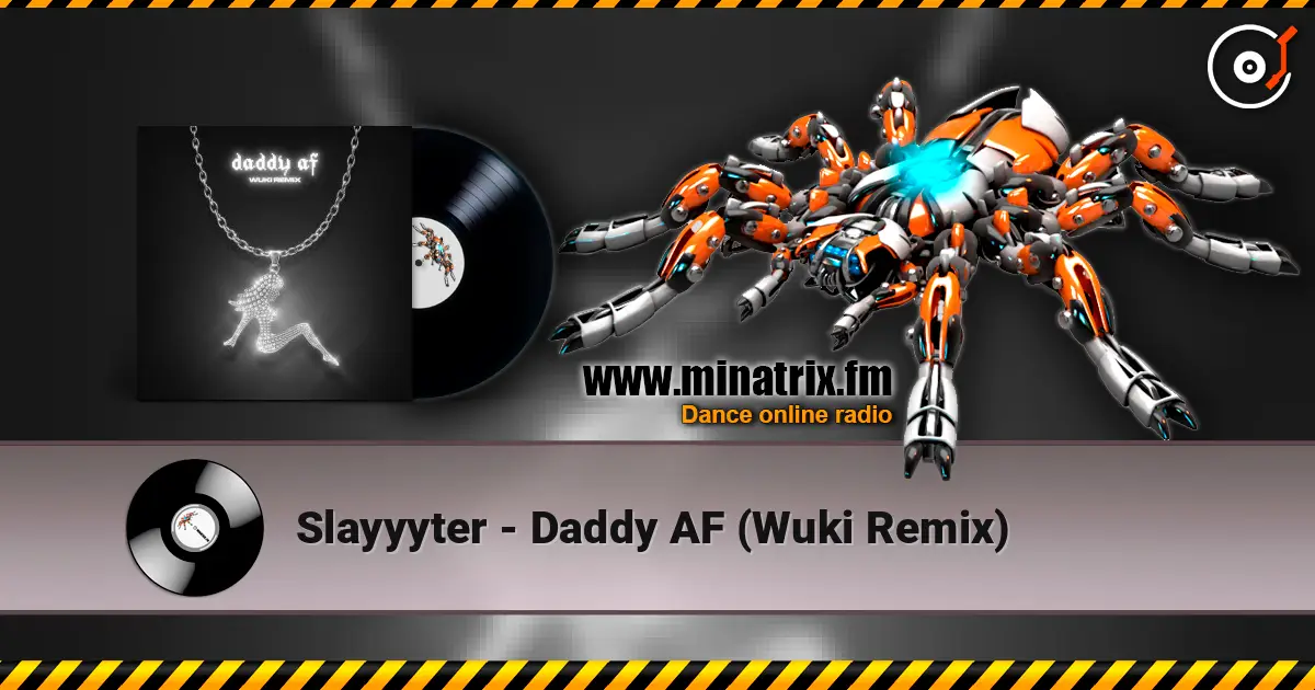Slayyyter - Daddy AF (Wuki Remix) online in hoher Qualität hören | Minatrix.FM