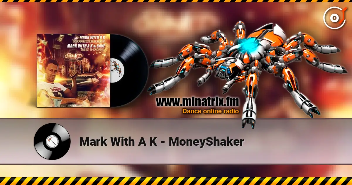 Mark With A K - MoneyShaker online in hoher Qualität hören | Minatrix.FM