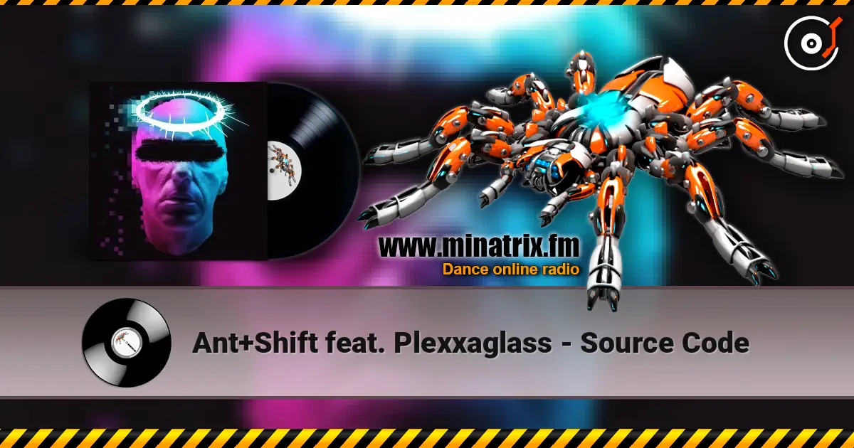 Ant+Shift feat. Plexxaglass - Source Code online in hoher Qualität hören | Minatrix.FM