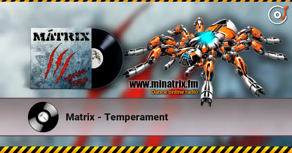 Matrix - Temperament online in hoher Qualität hören | Minatrix.FM