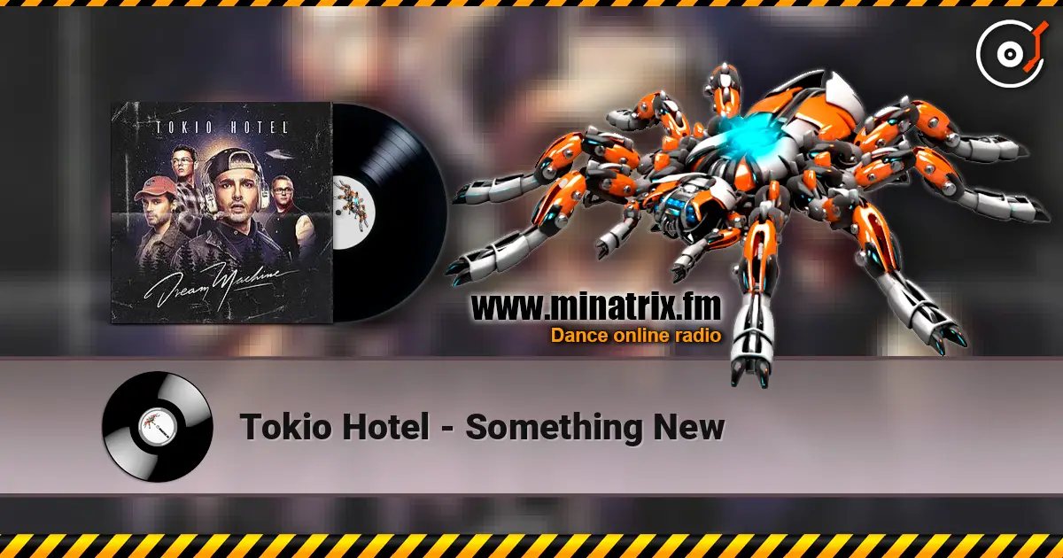 Tokio Hotel - Something New online in hoher Qualität hören | Minatrix.FM