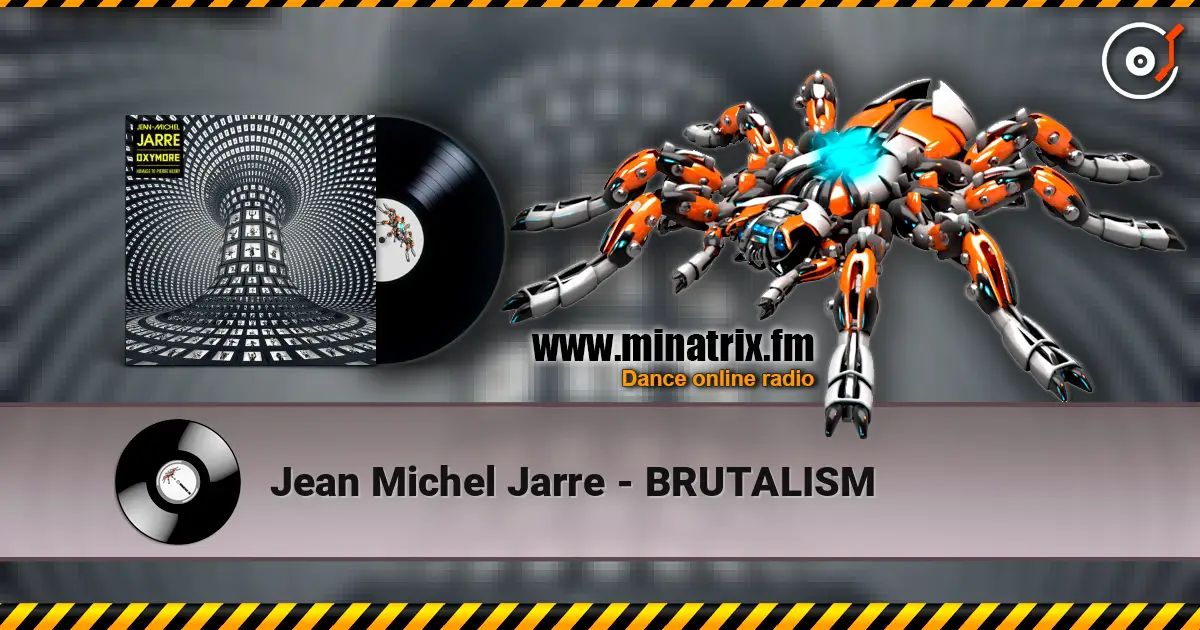 Jean Michel Jarre - BRUTALISM online in hoher Qualität hören | Minatrix.FM