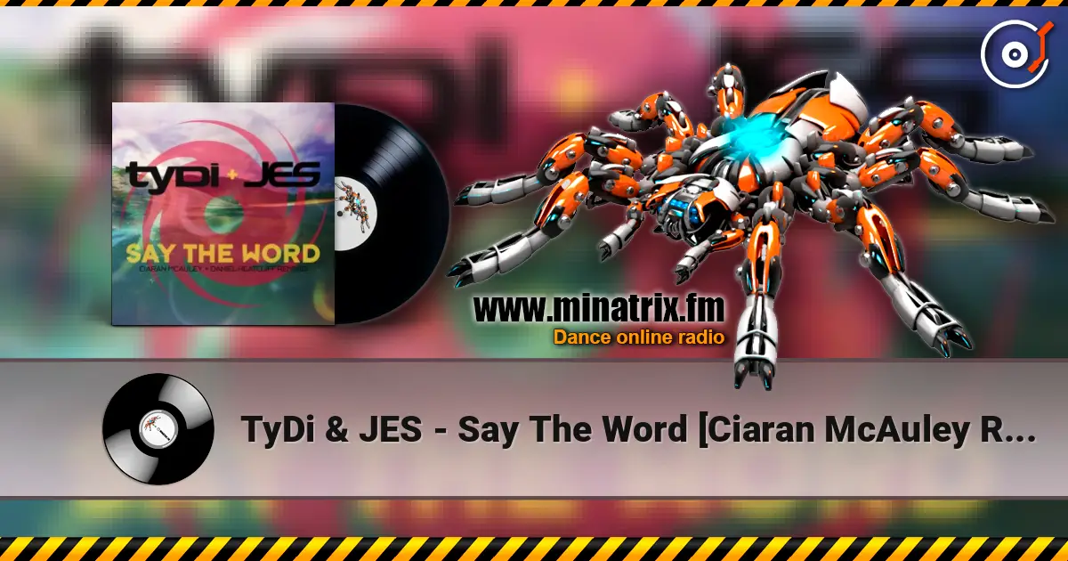 TyDi & JES - Say The Word [Ciaran McAuley Remix] online in hoher Qualität hören | Minatrix.FM