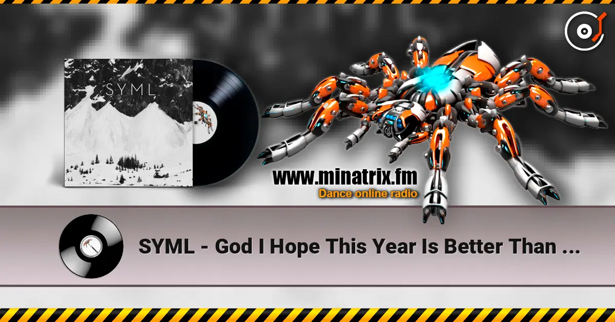 SYML - God I Hope This Year Is Better Than The Last online in hoher Qualität hören | Minatrix.FM