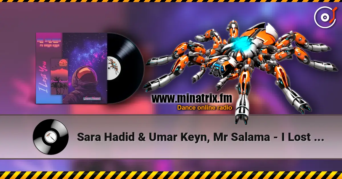 Sara Hadid & Umar Keyn, Mr Salama - I Lost You (Original Mix) online in hoher Qualität hören | Minatrix.FM