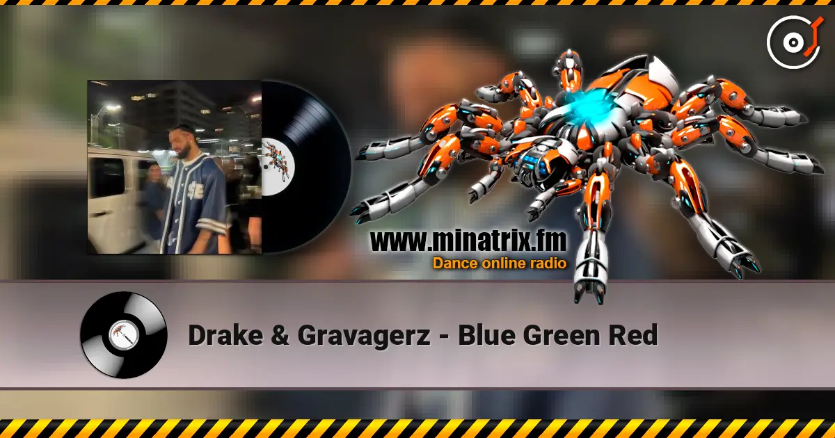 Drake & Gravagerz - Blue Green Red online in hoher Qualität hören | Minatrix.FM