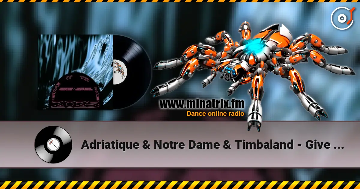Adriatique & Notre Dame & Timbaland - Give It To Me 2025 (feat. Nelly Furtado) online in hoher Qualität hören | Minatrix.FM