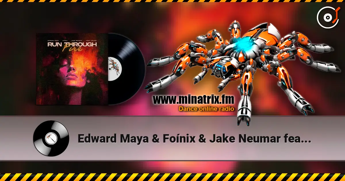 Edward Maya & Foínix & Jake Neumar feat. ERIICE - Run Through Fire online in hoher Qualität hören | Minatrix.FM