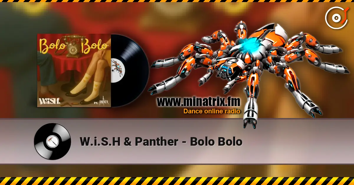 W.i.S.H & Panther - Bolo Bolo online in hoher Qualität hören | Minatrix.FM