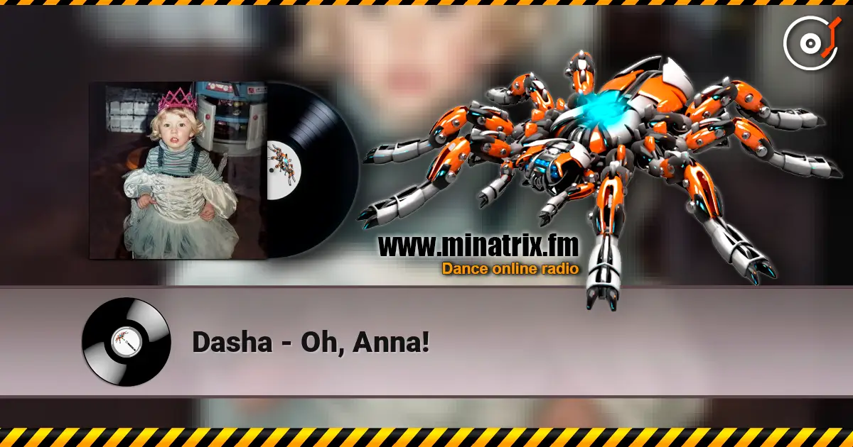 Dasha - Oh, Anna! online in hoher Qualität hören | Minatrix.FM