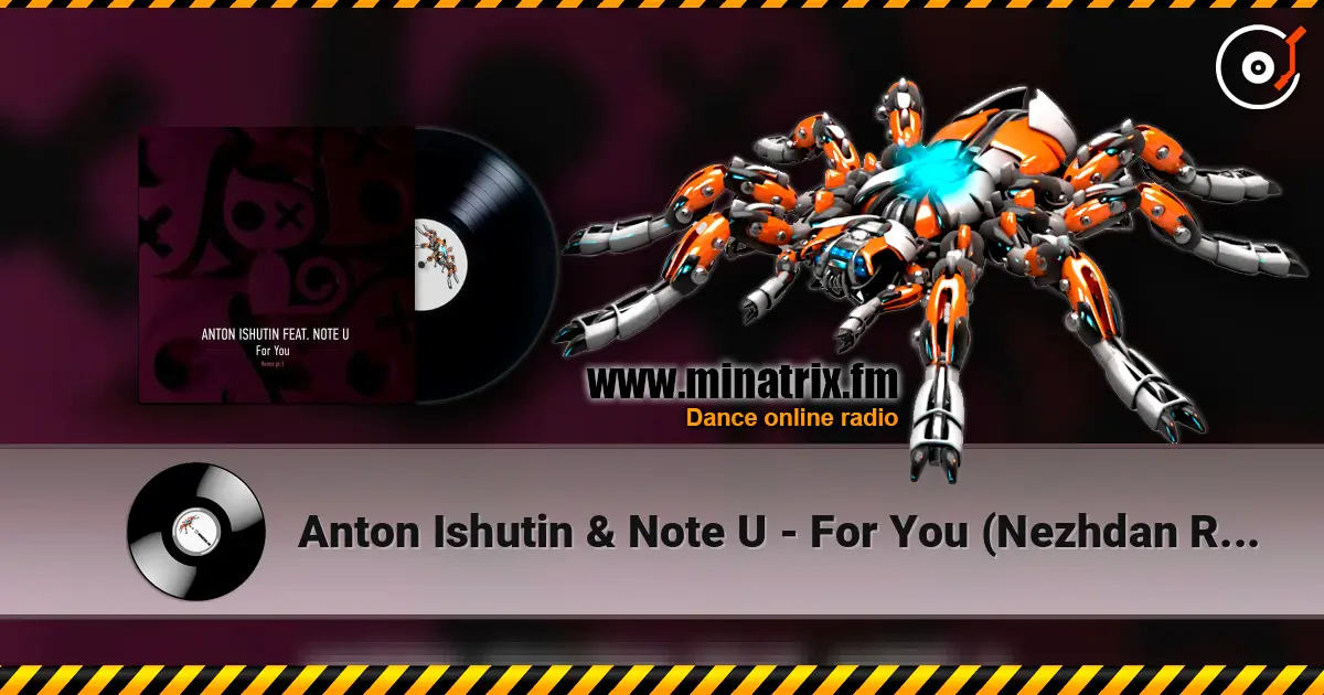 Anton Ishutin & Note U - For You (Nezhdan Remix) online in hoher Qualität hören | Minatrix.FM