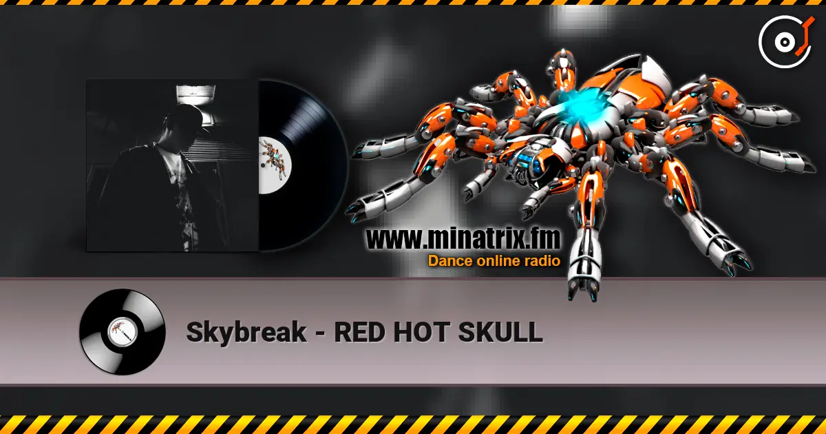 Skybreak - RED HOT SKULL online in hoher Qualität hören | Minatrix.FM