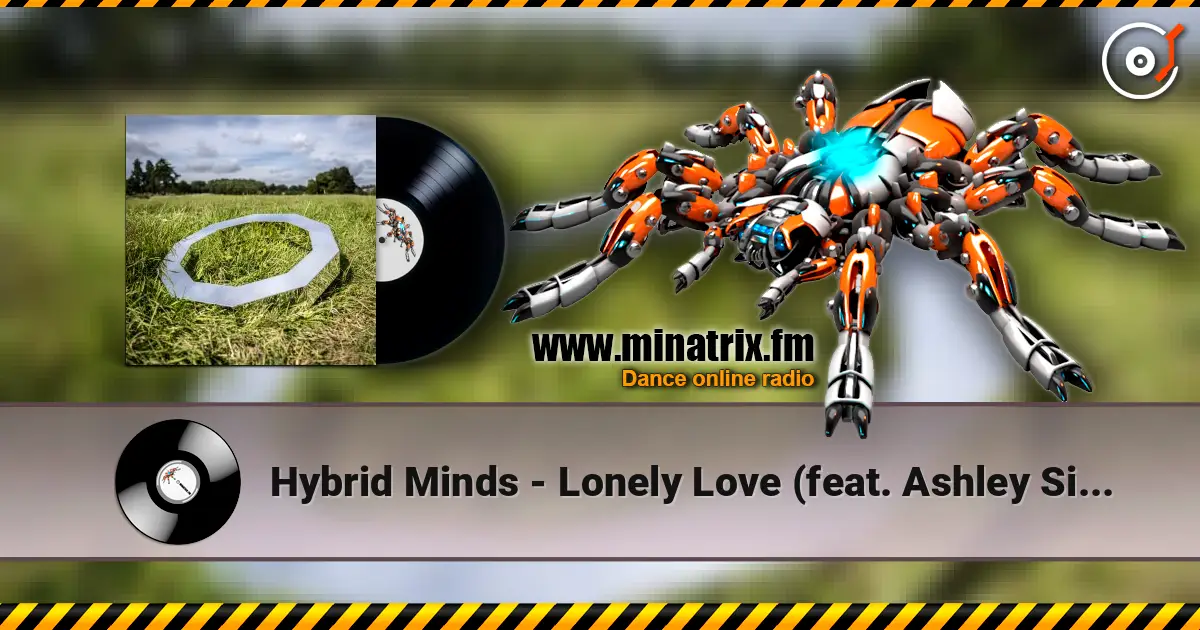 Hybrid Minds - Lonely Love (feat. Ashley Singh) online in hoher Qualität hören | Minatrix.FM