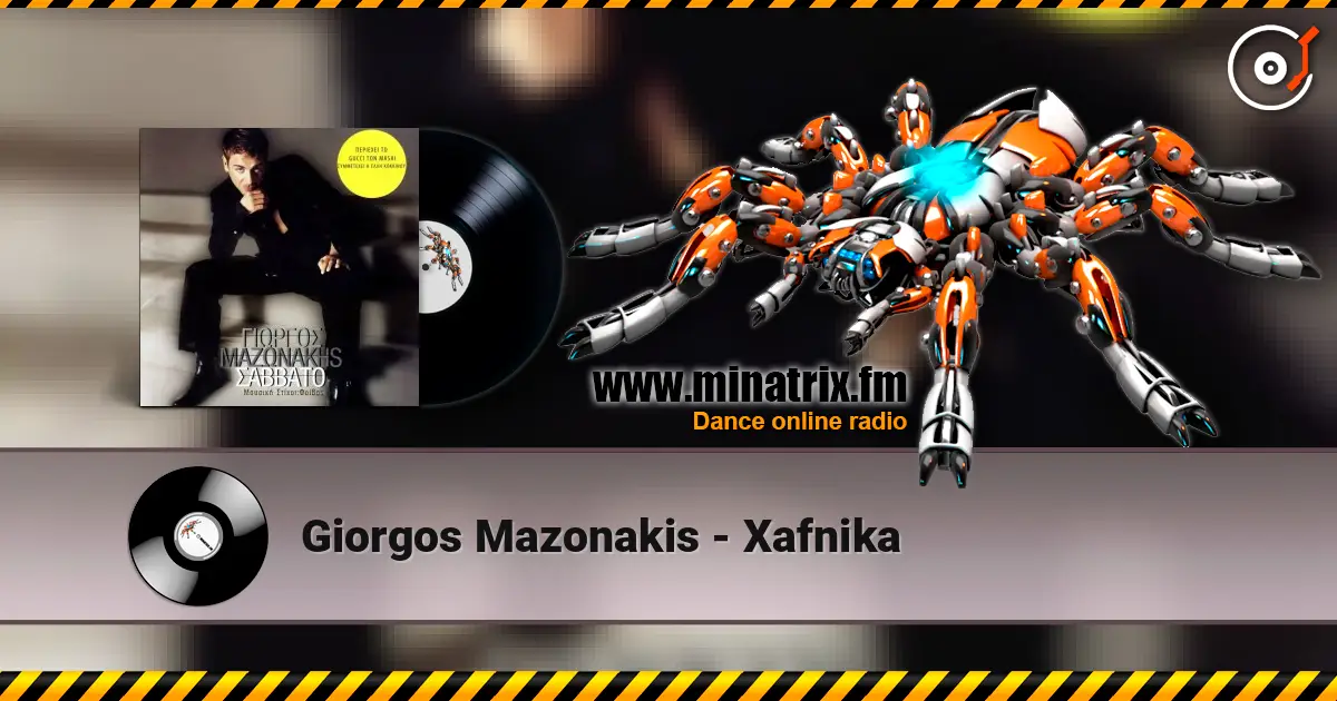 Giorgos Mazonakis - Xafnika online in hoher Qualität hören | Minatrix.FM