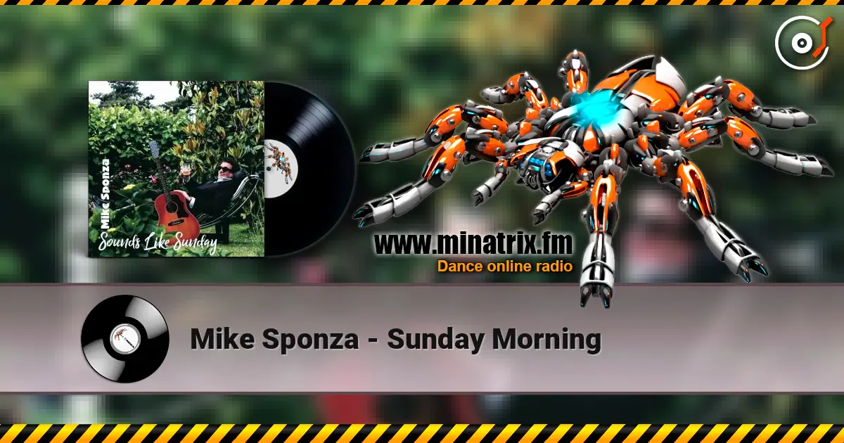 Mike Sponza - Sunday Morning online in hoher Qualität hören | Minatrix.FM