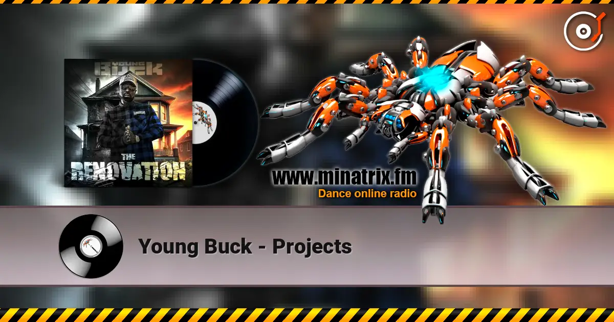 Young Buck - Projects online in hoher Qualität hören | Minatrix.FM