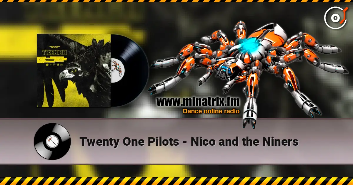 Twenty One Pilots - Nico and the Niners online in hoher Qualität hören | Minatrix.FM