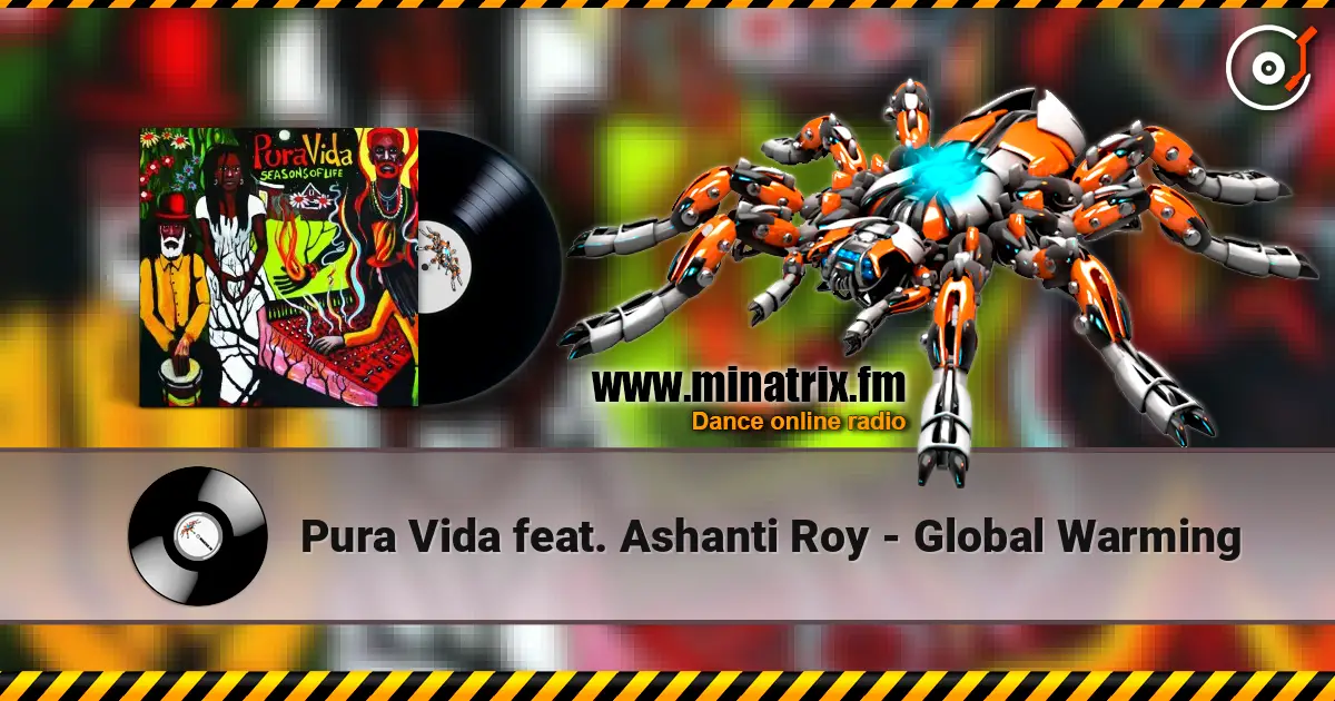 Pura Vida feat. Ashanti Roy - Global Warming online in hoher Qualität hören | Minatrix.FM