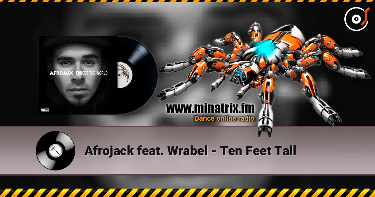 Afrojack feat. Wrabel - Ten Feet Tall online in hoher Qualität hören | Minatrix.FM
