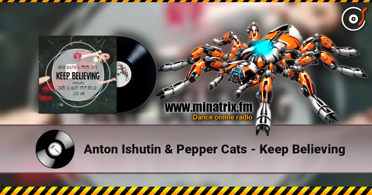 Anton Ishutin & Pepper Cats - Keep Believing online in hoher Qualität hören | Minatrix.FM