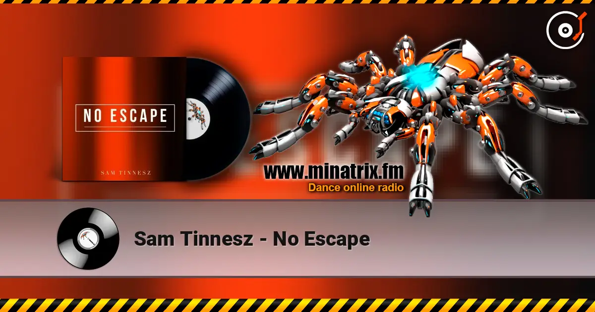 Sam Tinnesz - No Escape online in hoher Qualität hören | Minatrix.FM