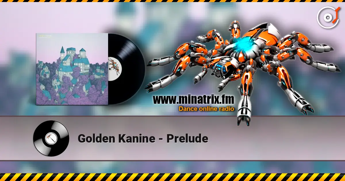 Golden Kanine - Prelude online in hoher Qualität hören | Minatrix.FM
