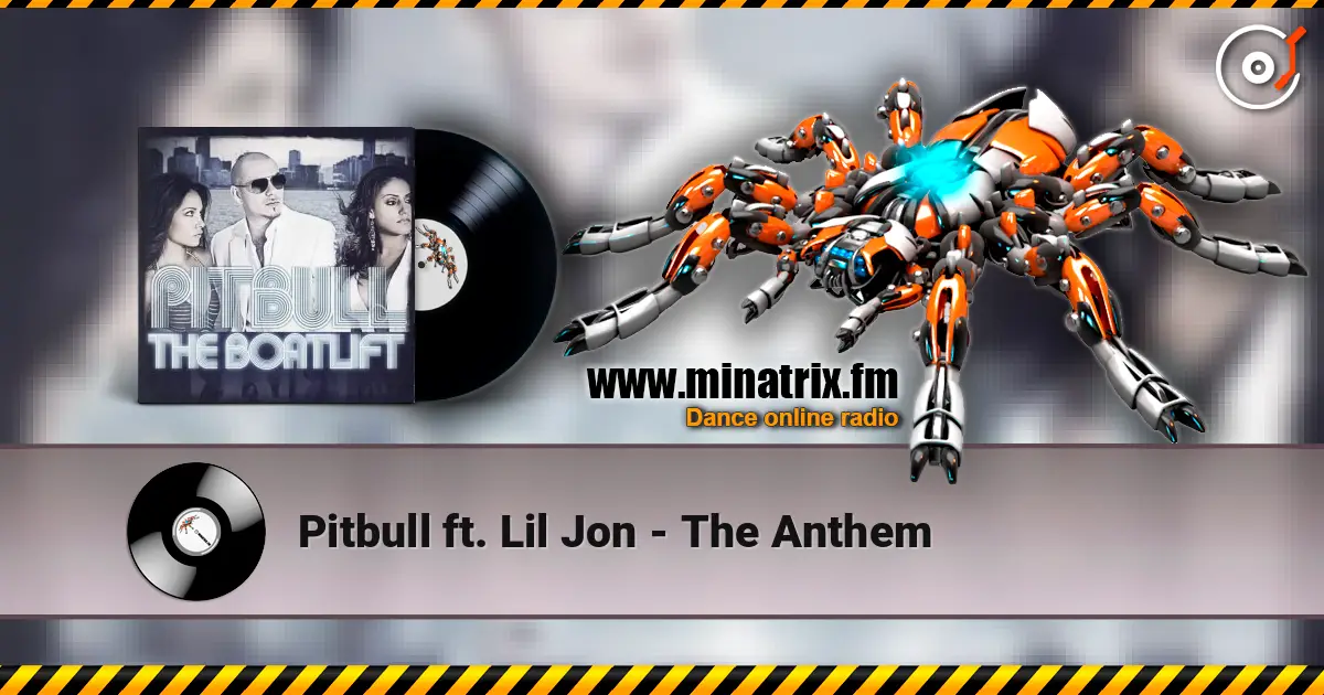 Pitbull ft. Lil Jon - The Anthem online in hoher Qualität hören | Minatrix.FM