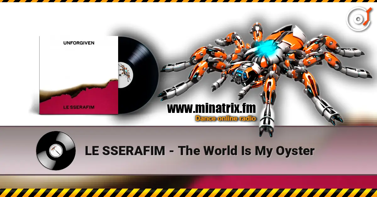LE SSERAFIM - The World Is My Oyster online in hoher Qualität hören | Minatrix.FM