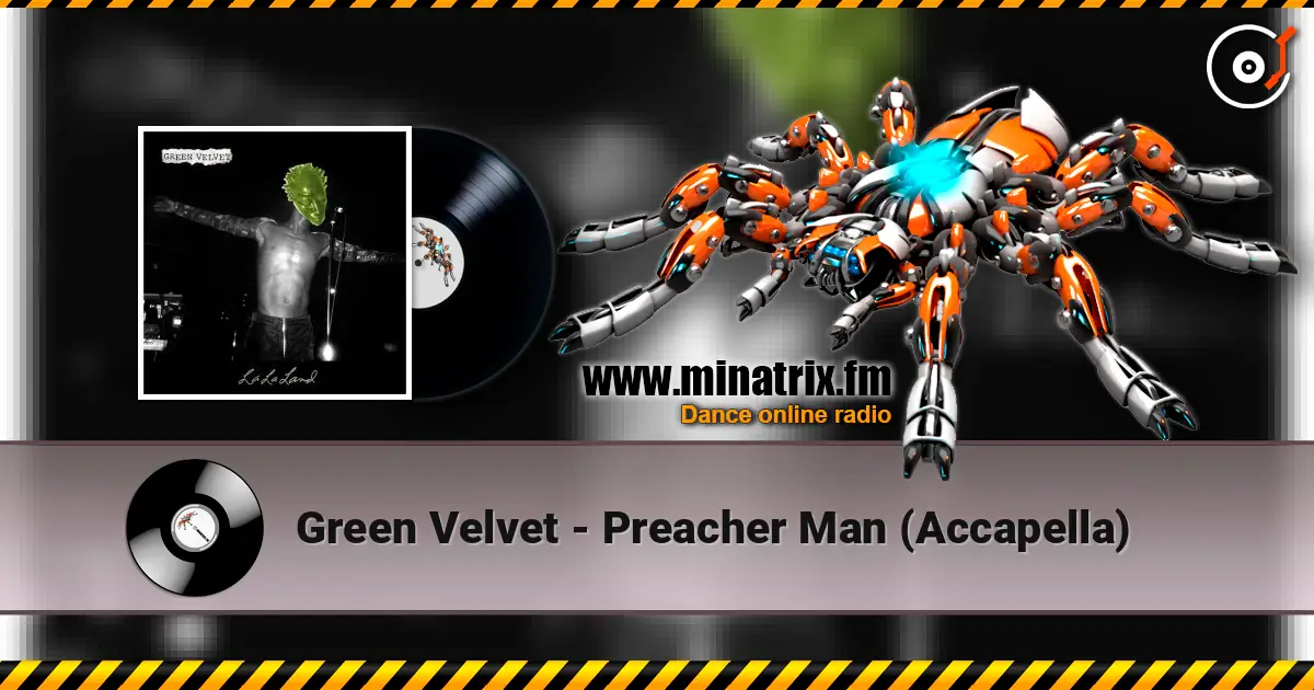 Green Velvet - Preacher Man (Accapella) online in hoher Qualität hören | Minatrix.FM