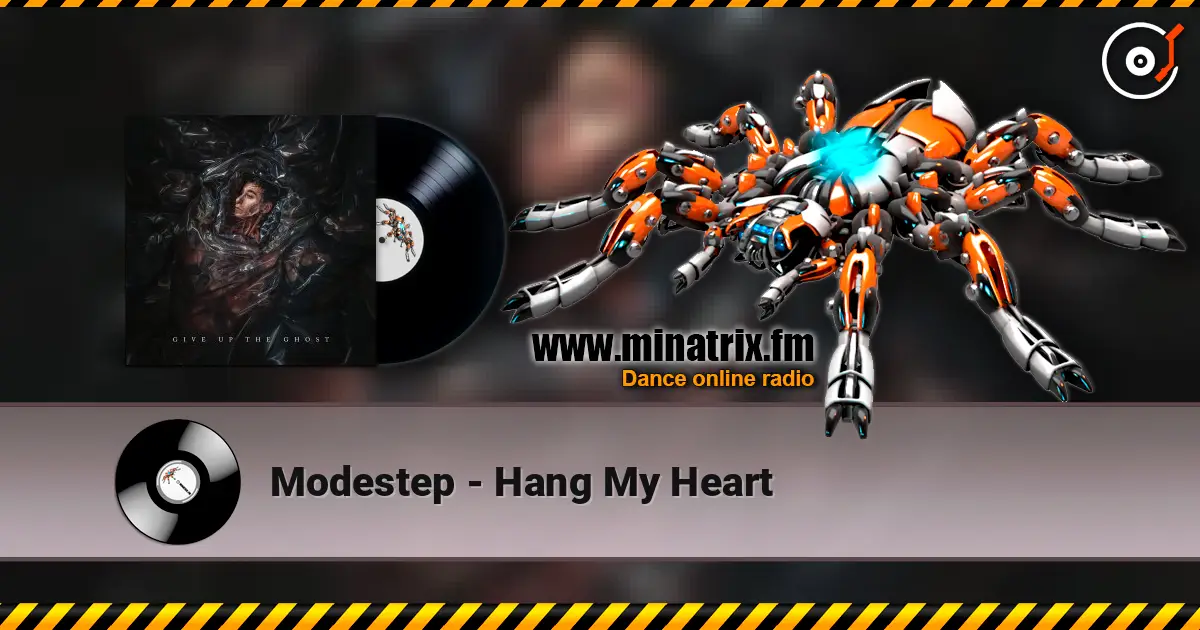 Modestep - Hang My Heart online in hoher Qualität hören | Minatrix.FM