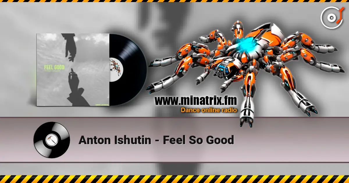 Anton Ishutin - Feel So Good online in hoher Qualität hören | Minatrix.FM