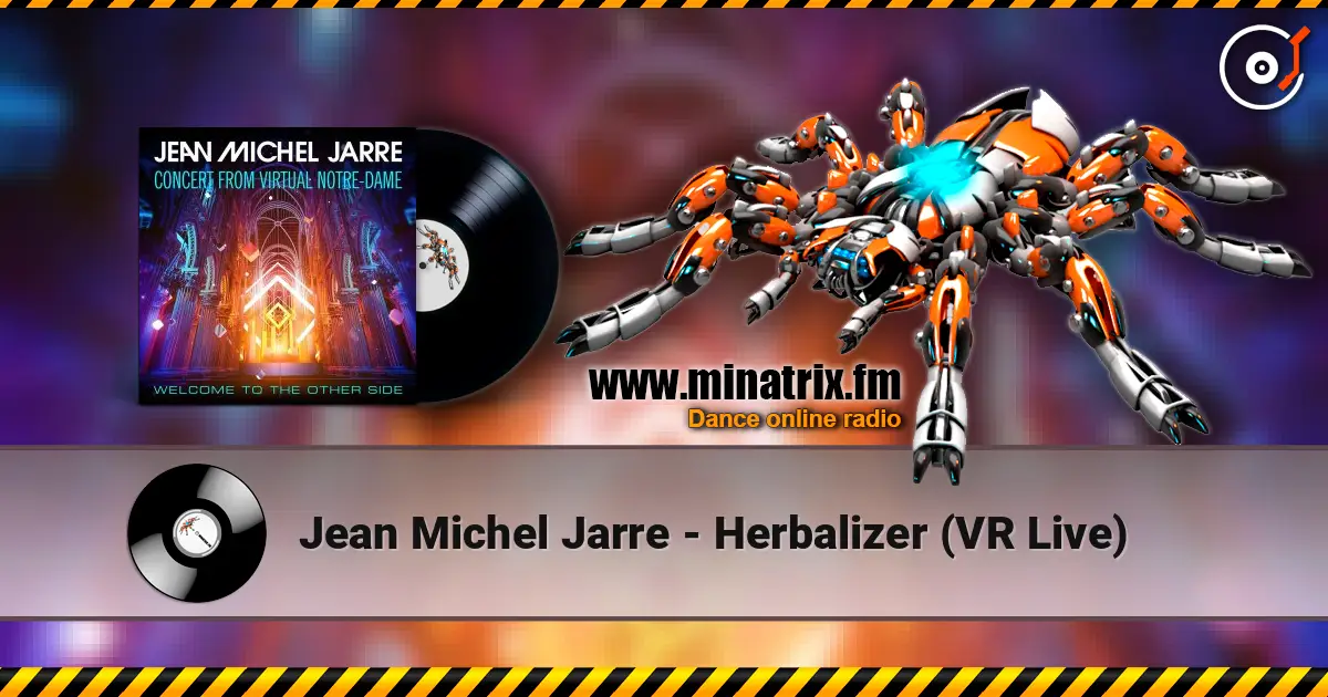 Jean Michel Jarre - Herbalizer (VR Live) online in hoher Qualität hören | Minatrix.FM