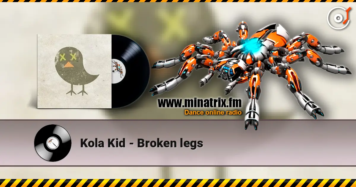 Kola Kid - Broken legs online in hoher Qualität hören | Minatrix.FM