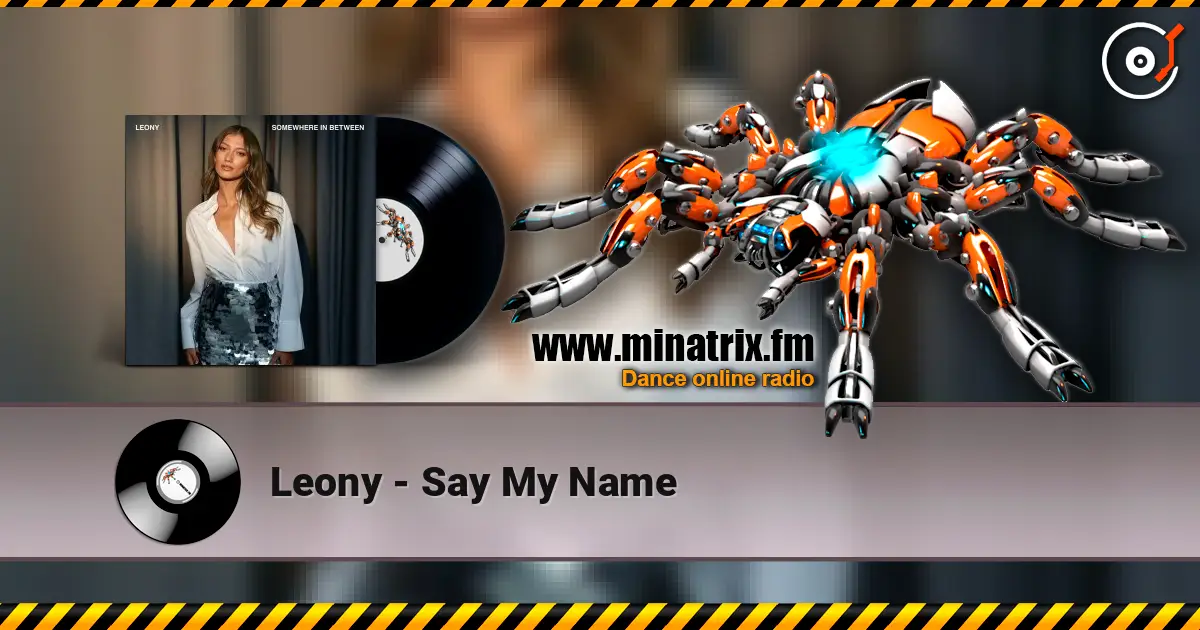 Leony - Say My Name online in hoher Qualität hören | Minatrix.FM