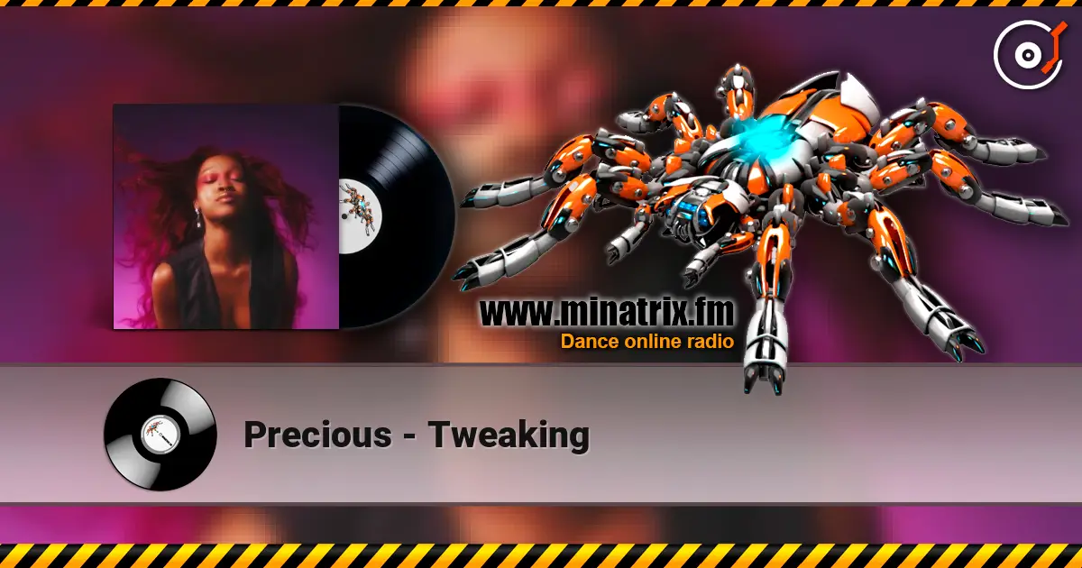 Precious - Tweaking online in hoher Qualität hören | Minatrix.FM