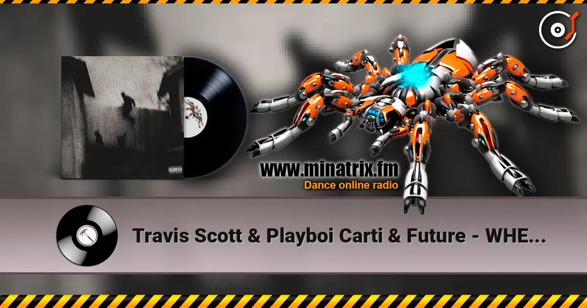 Travis Scott & Playboi Carti & Future - WHERE WAS YOU online in hoher Qualität hören | Minatrix.FM