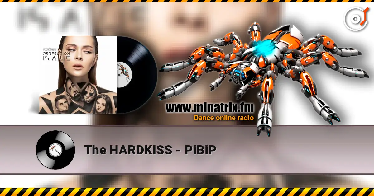 The HARDKISS - PiBiP online in hoher Qualität hören | Minatrix.FM