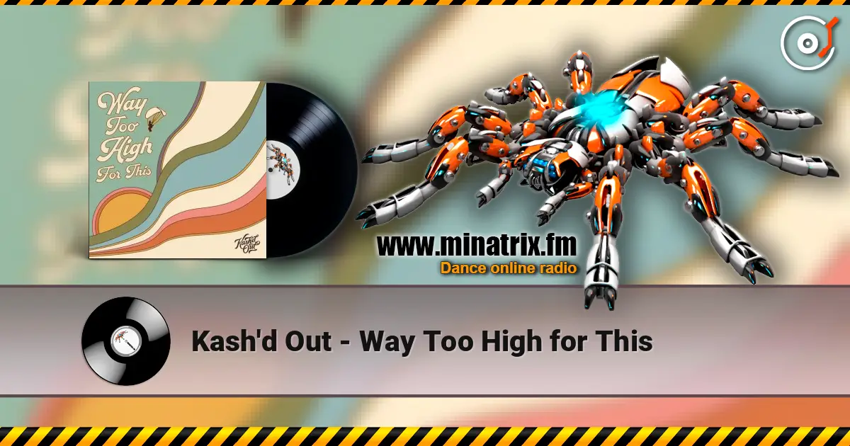 Kash'd Out - Way Too High for This online in hoher Qualität hören | Minatrix.FM