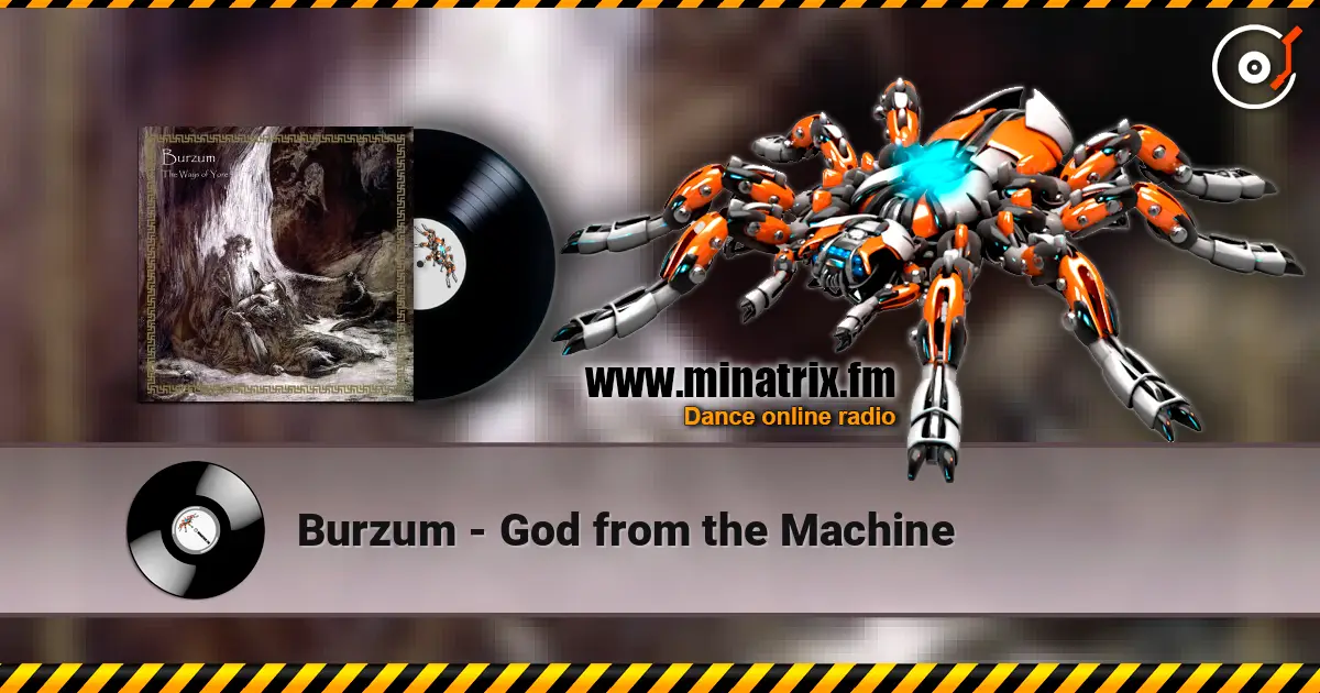 Burzum - God from the Machine online in hoher Qualität hören | Minatrix.FM