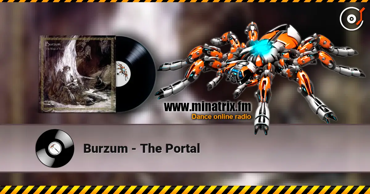 Burzum - The Portal online in hoher Qualität hören | Minatrix.FM