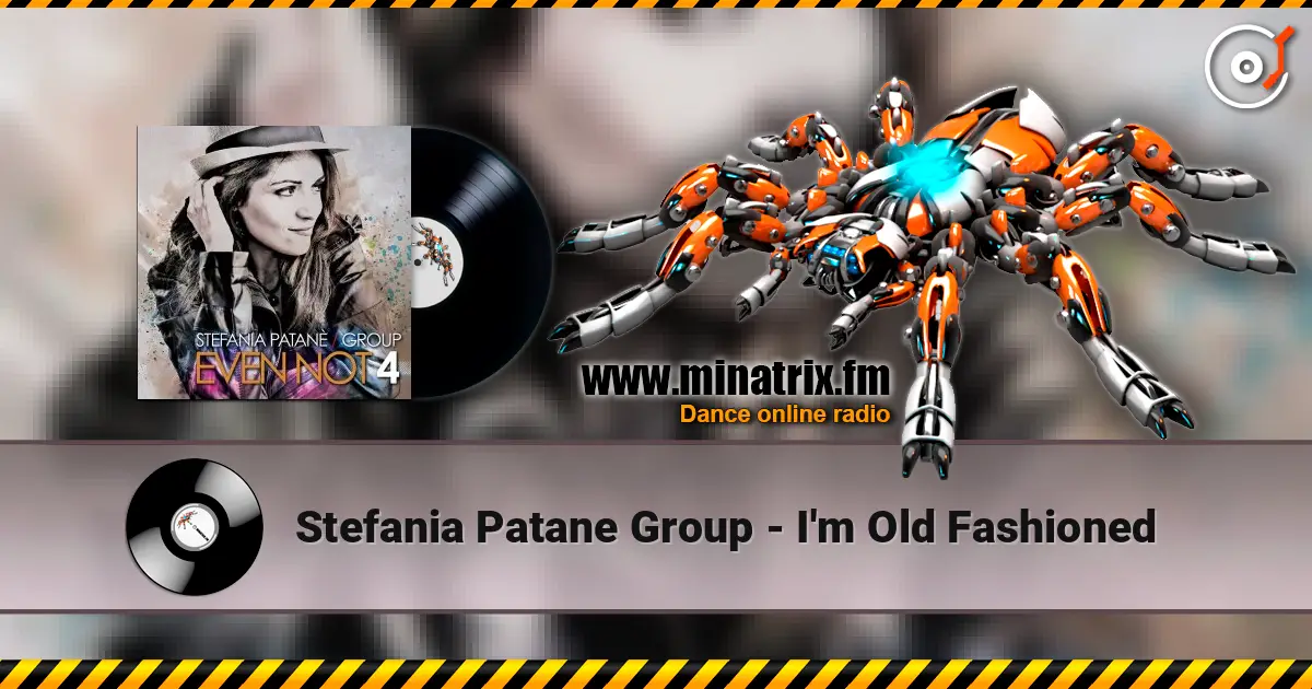 Stefania Patane Group - I'm Old Fashioned online in hoher Qualität hören | Minatrix.FM