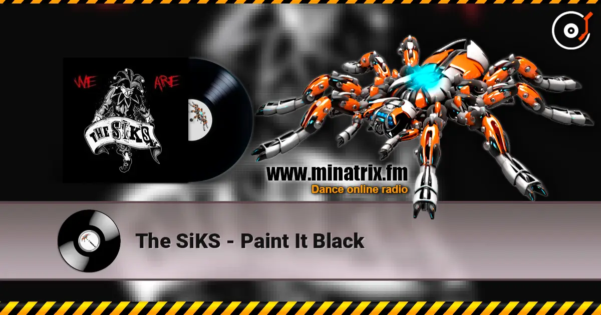 The SiKS - Paint It Black online in hoher Qualität hören | Minatrix.FM